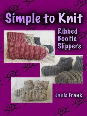 cover image of Simple to Knit Ribbed Bootie Slippers